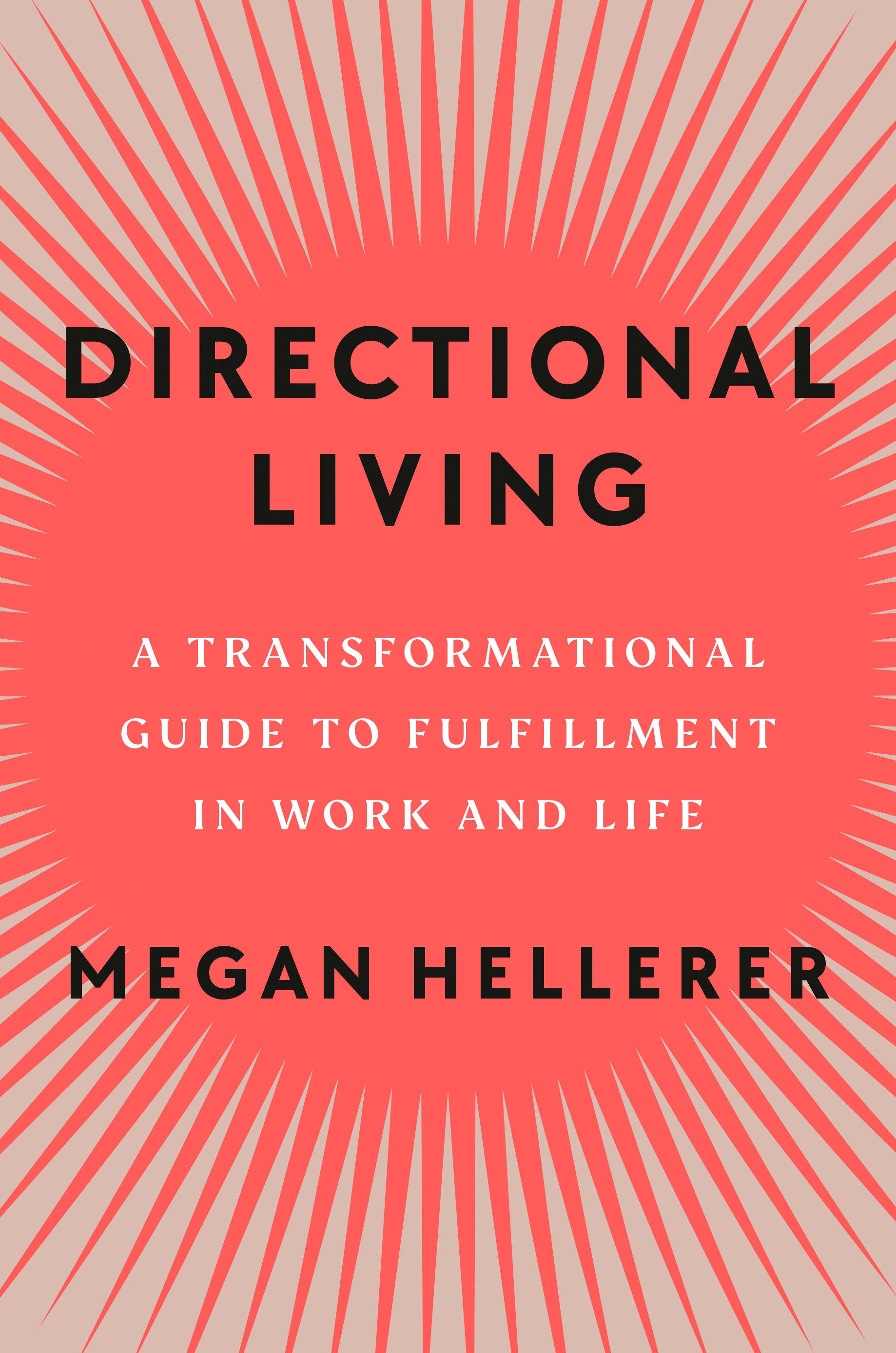Directional Living - A Transformational Guide to Fulfillment in Work and Life