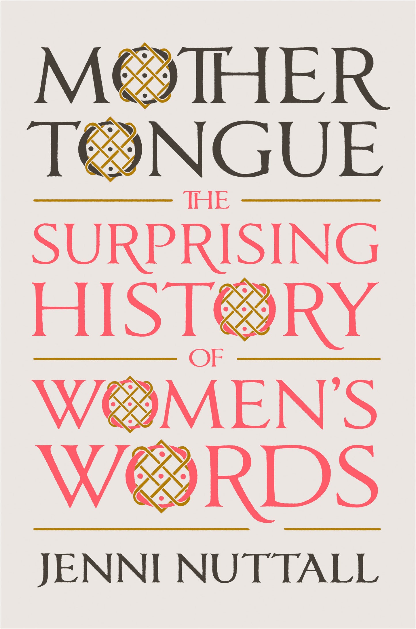 Mother Tongue - The Surprising History of Women's Words
