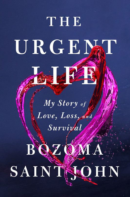The Urgent Life - My Story of Love, Loss, and Survival