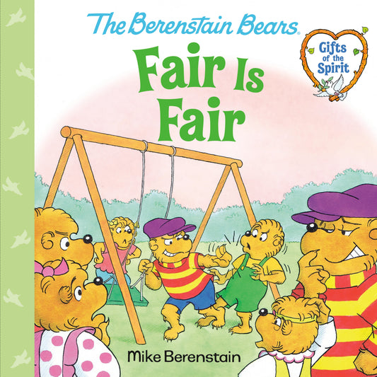 Fair Is Fair (Berenstain Bears Gifts of the Spirit) (Berenstain Bears Gifts of the Spirit)