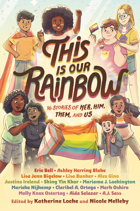 This Is Our Rainbow - 16 Stories of Her, Him, Them, and Us