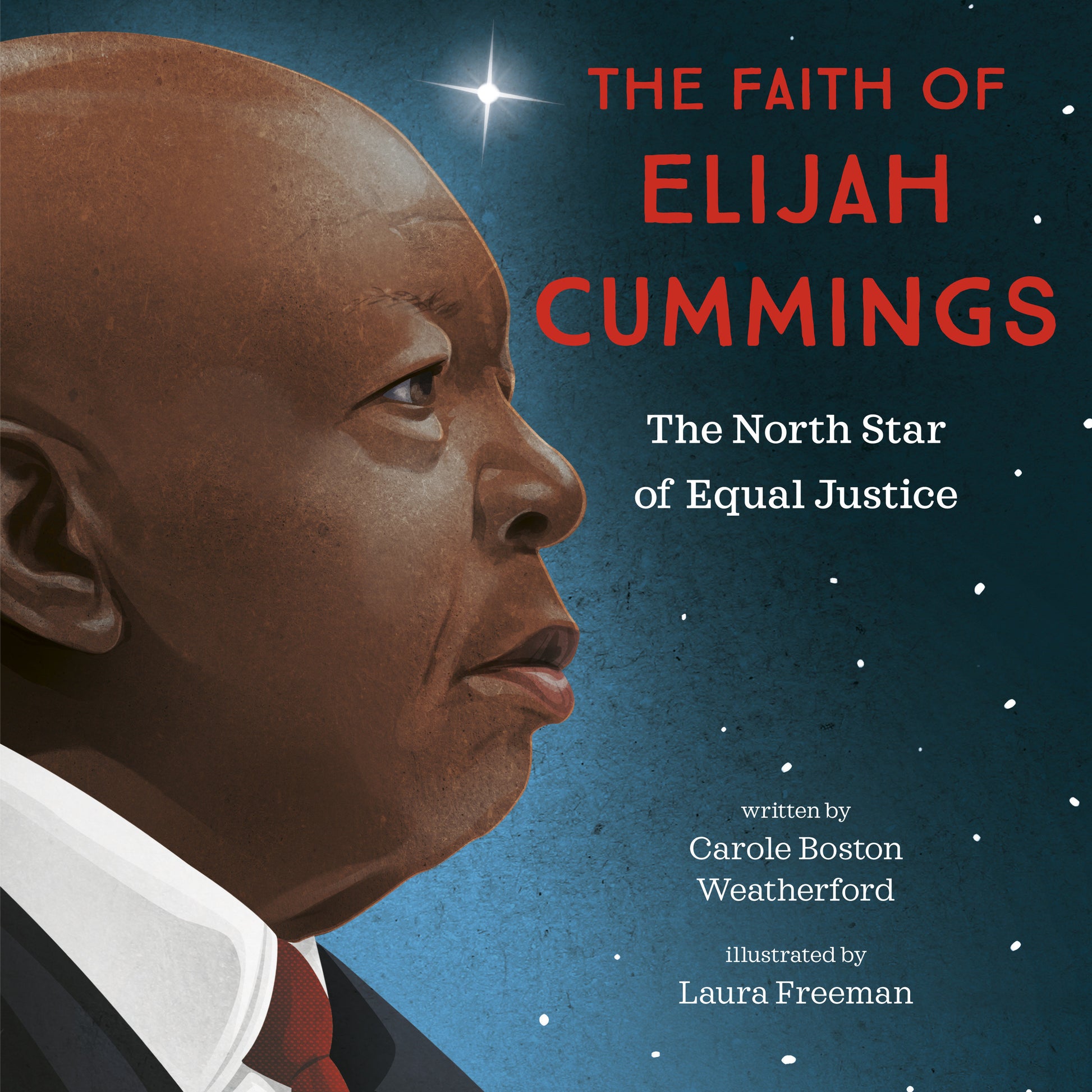 The Faith of Elijah Cummings - The North Star of Equal Justice