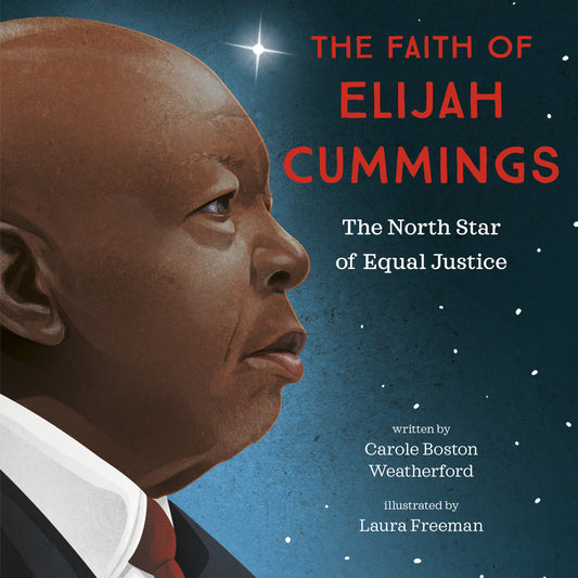 The Faith of Elijah Cummings - The North Star of Equal Justice