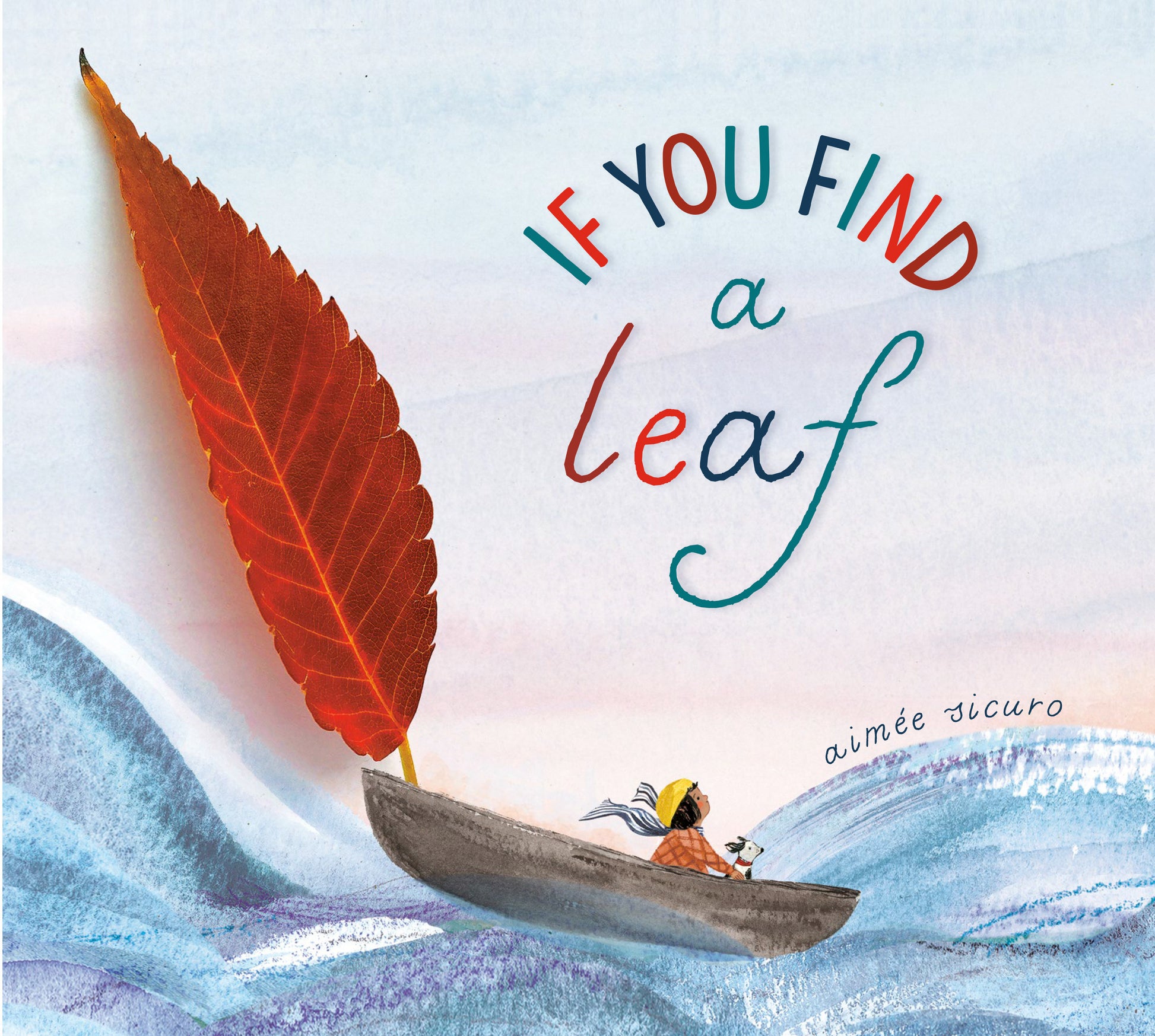 If You Find a Leaf - An Inspiring Nature Book for Kids and Toddlers (If You Find a Treasure Series)