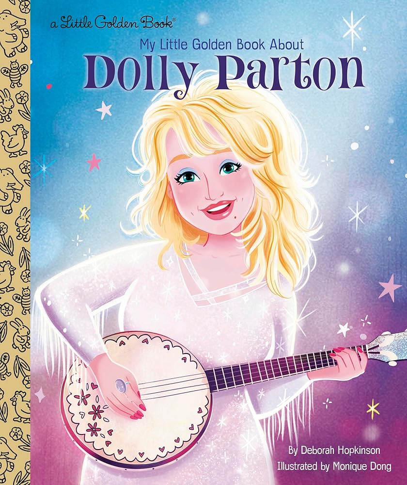 My Little Golden Book About Dolly Parton by Deborah Hopkinson, Monique Dong