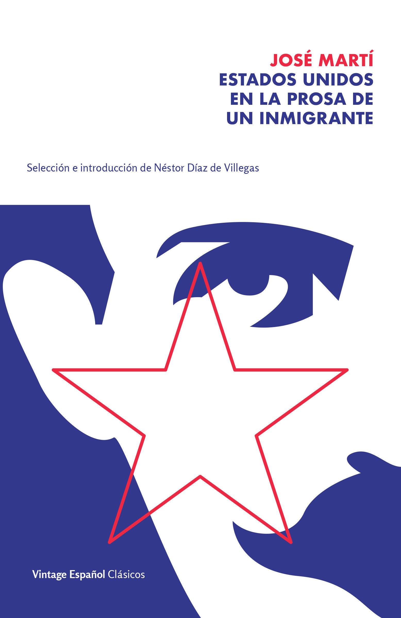 Estados Unidos en la prosa de un inmigrante / The United States in the Prose of an Immigrant - Selecci�n y pr�logo de N�stor D�az de Villegas / Selection and Prologue by N�stor D�az de Villegas