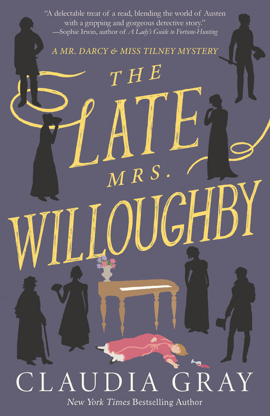The Late Mrs. Willoughby - A Novel (MR. DARCY & MISS TILNEY MYSTERY) (Book:2)