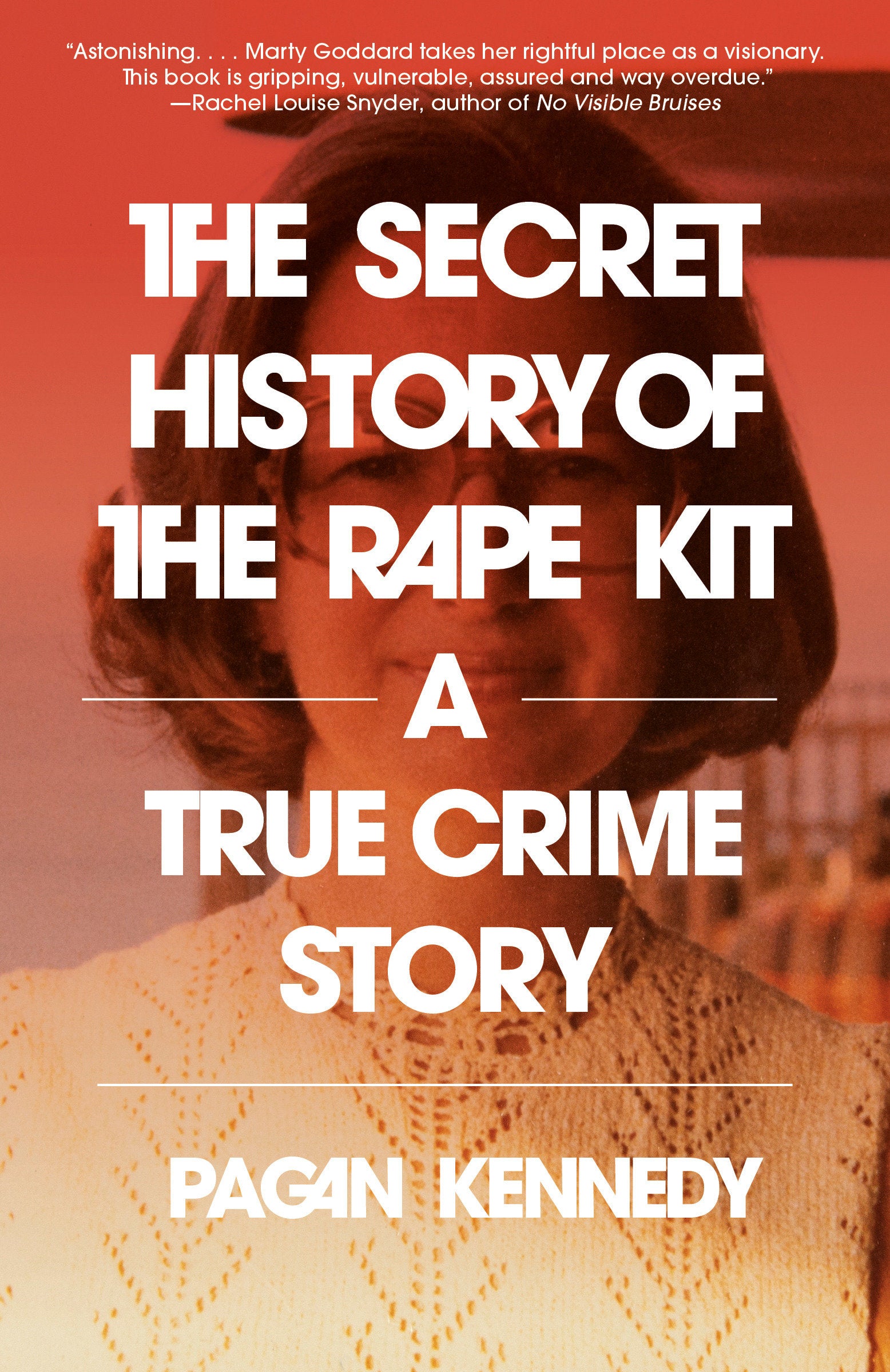 The Secret History of the Rape Kit - A True Crime Story