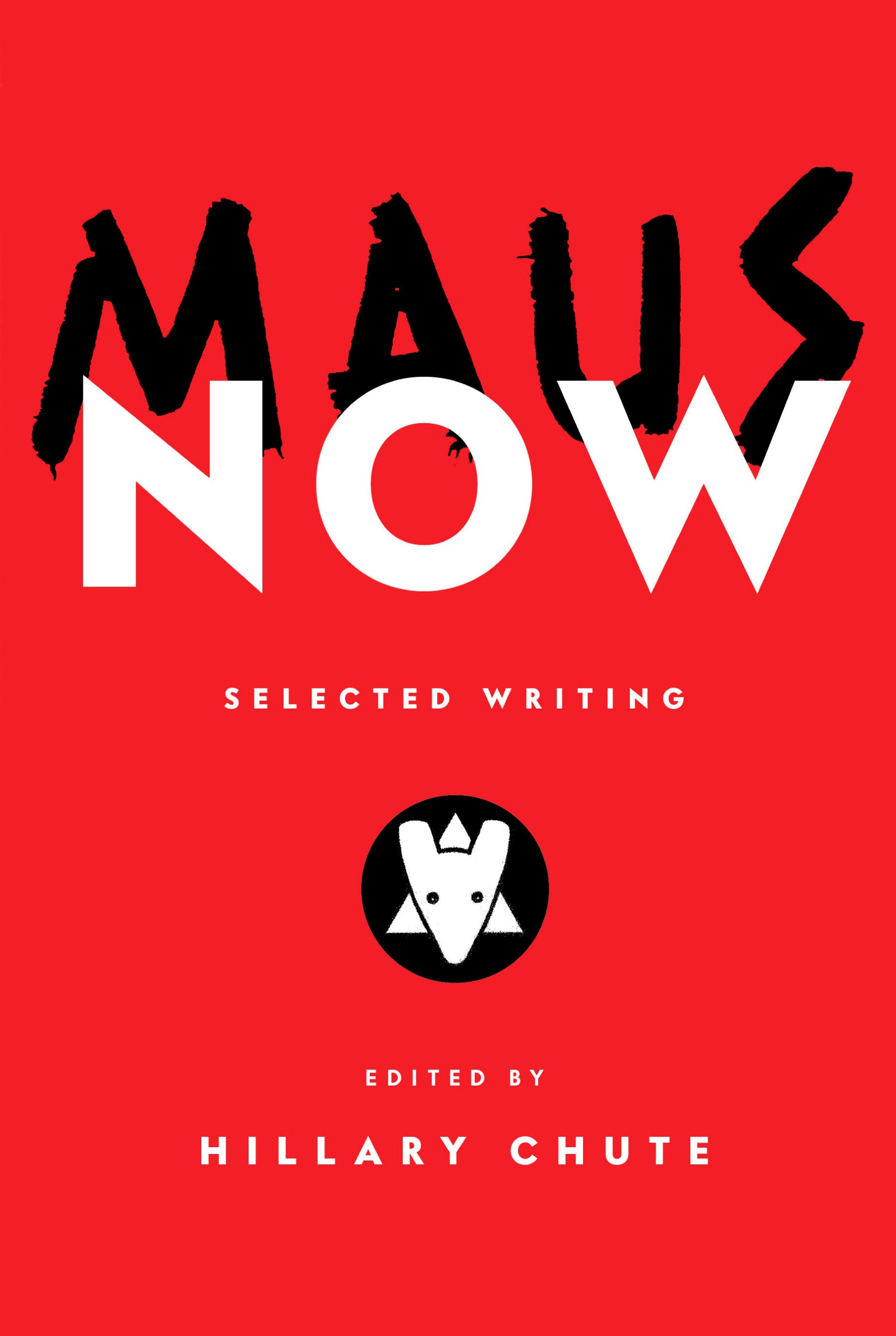 Maus Now - Selected Writing