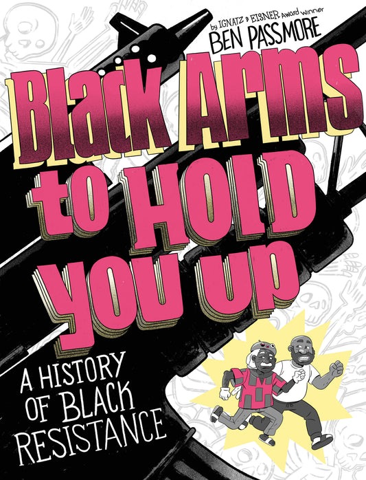 Black Arms to Hold You Up - A History of Black Resistance (Pantheon Graphic Library)