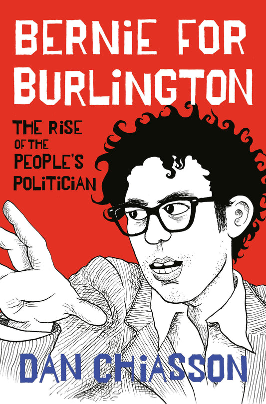 Bernie for Burlington - The Rise of the People's Politician