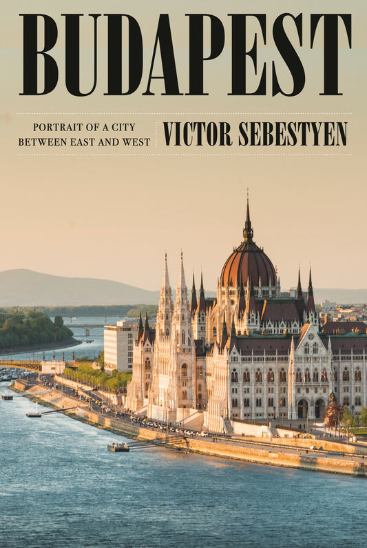Budapest - Portrait of a City Between East and West