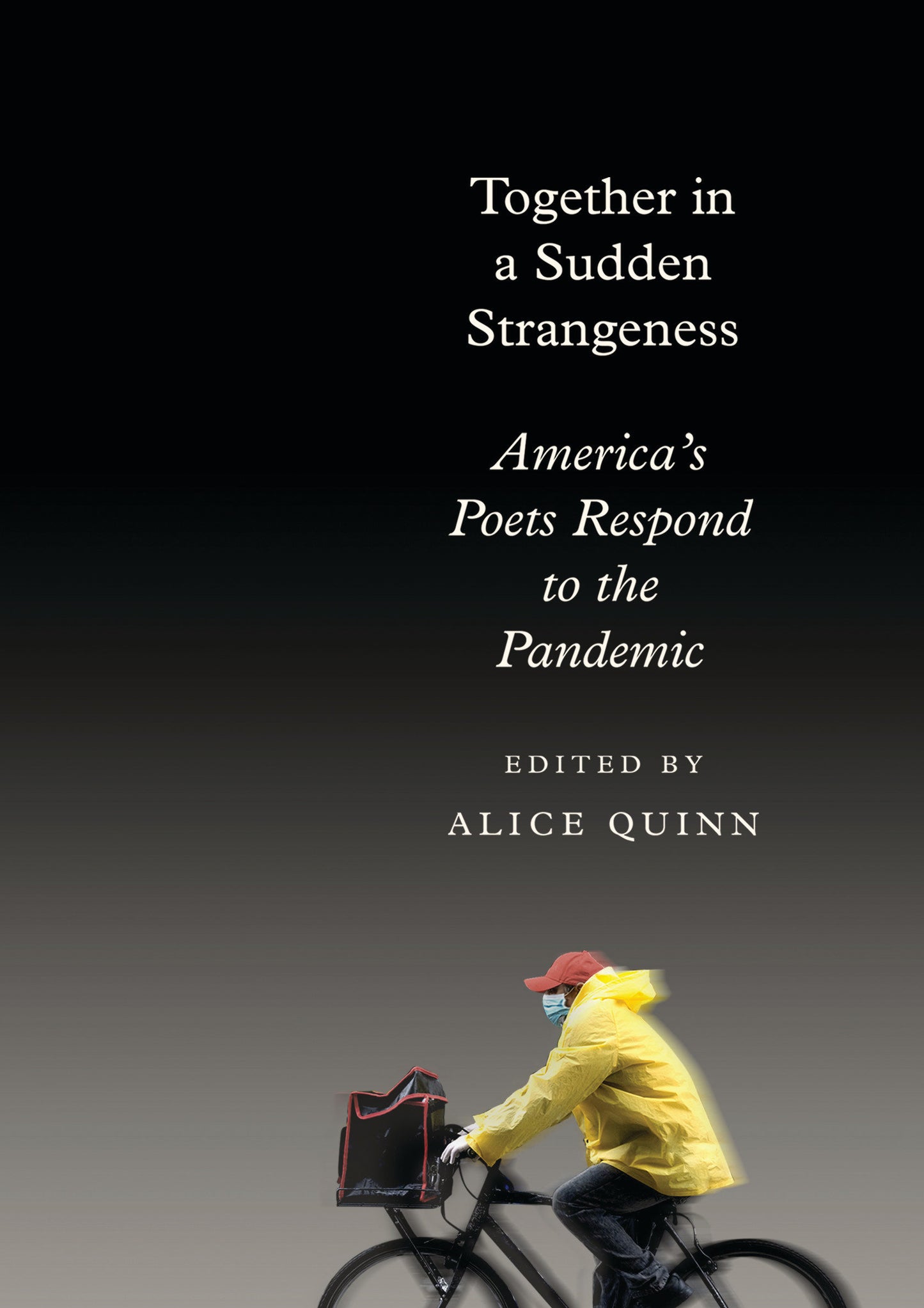Together in a Sudden Strangeness - America's Poets Respond to the Pandemic