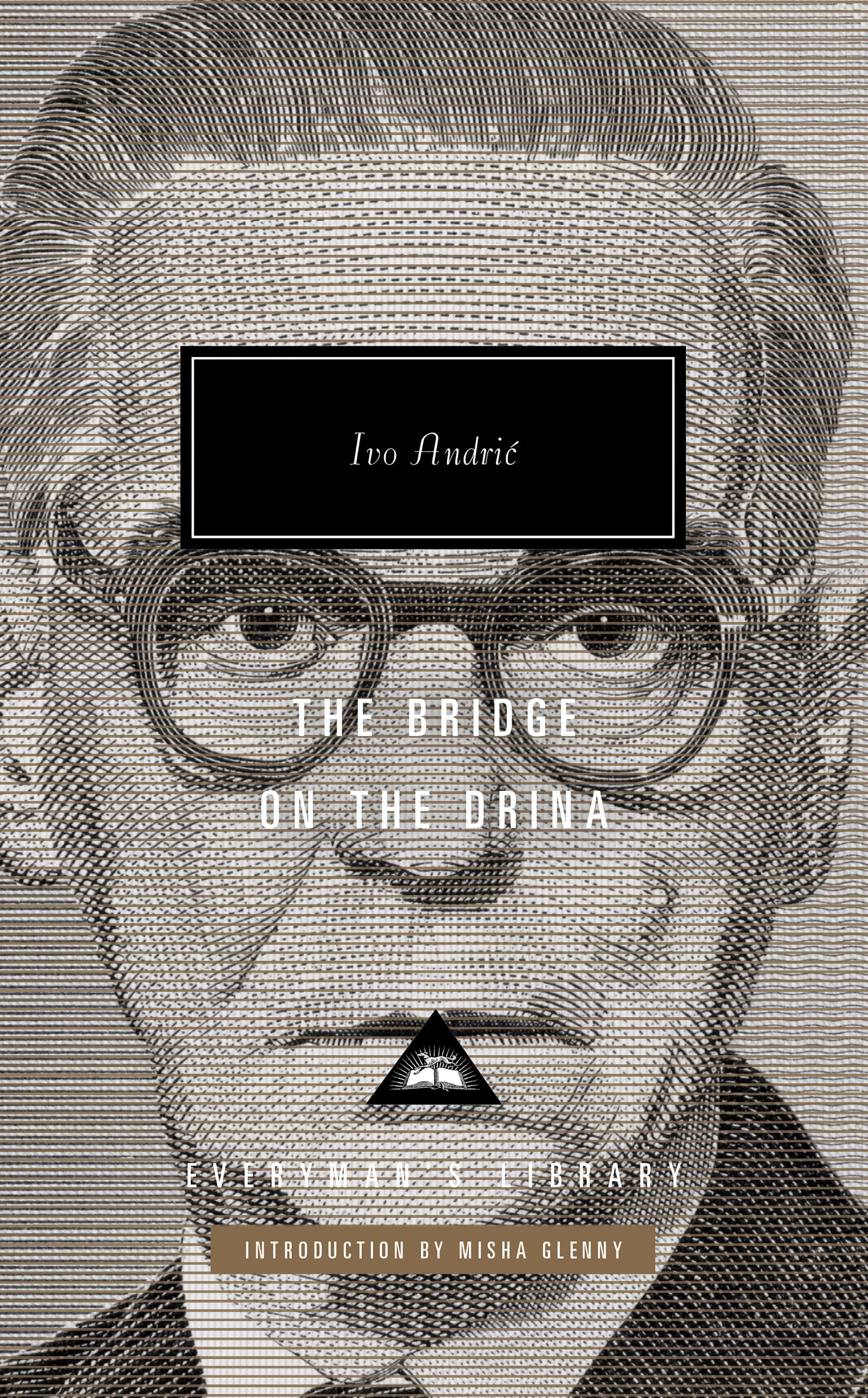 The Bridge on the Drina - Introduction by Misha Glenny (Everyman's Library Contemporary Classics Series)