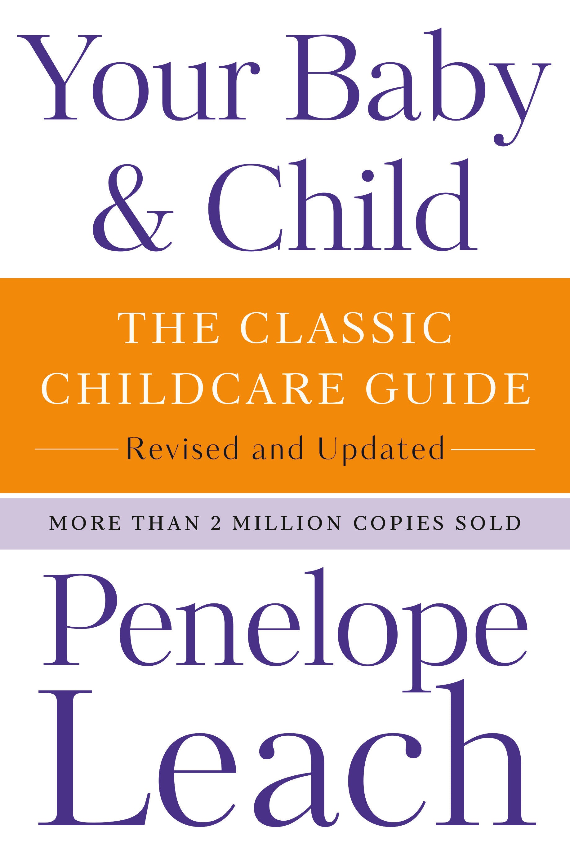 Your Baby & Child - The Classic Childcare Guide, Revised and Updated