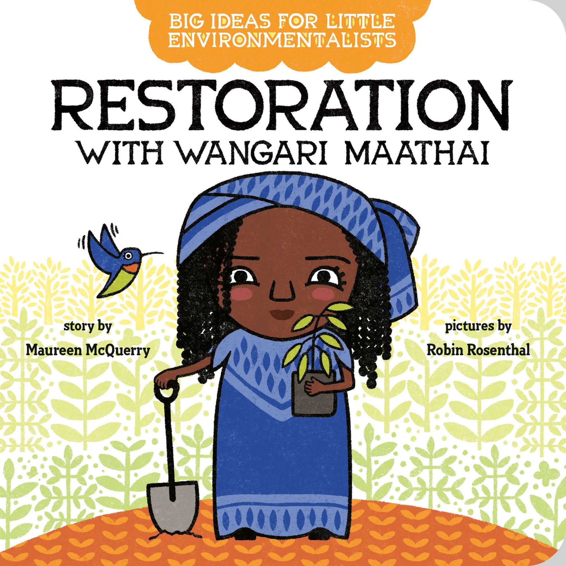 Big Ideas for Little Environmentalists: Restoration with Wangari Maathai (Big Ideas for Little Environmentalists)