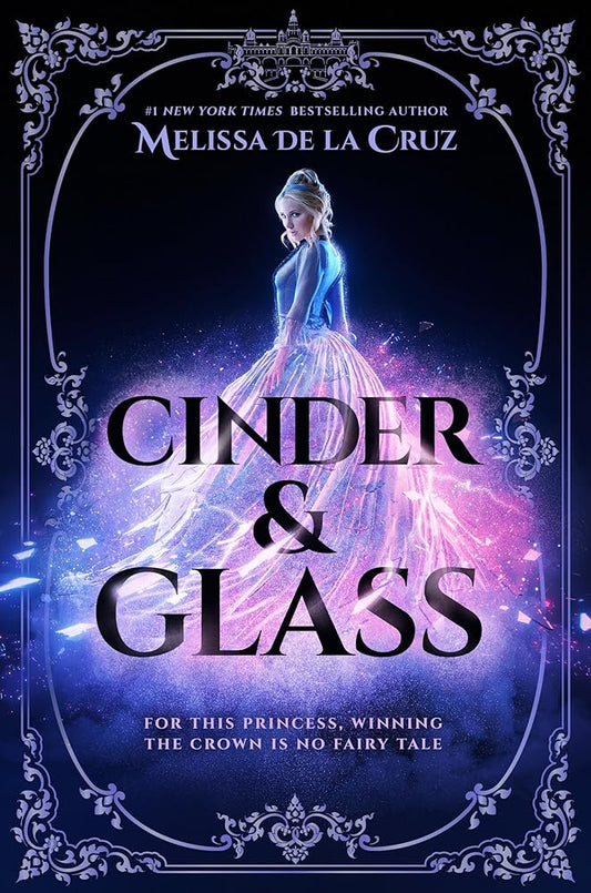 Cinder & Glass by Melissa de la Cruz