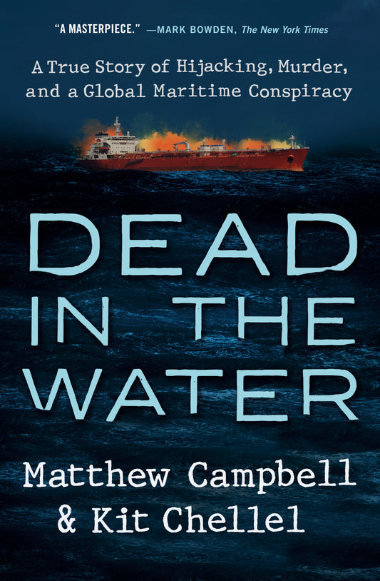 Dead in the Water - A True Story of Hijacking, Murder, and a Global Maritime Conspiracy