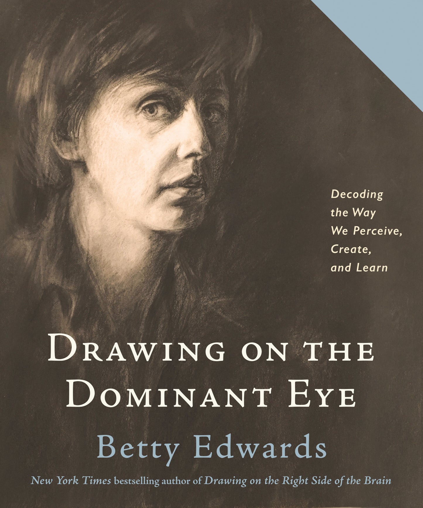 Drawing on The Dominant Eye - Decoding the Way We Perceive, Create, and Learn