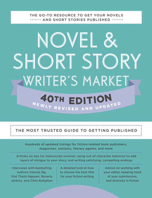 Novel & Short Story Writer's Market 40th Edition - The Most Trusted Guide to Getting Published