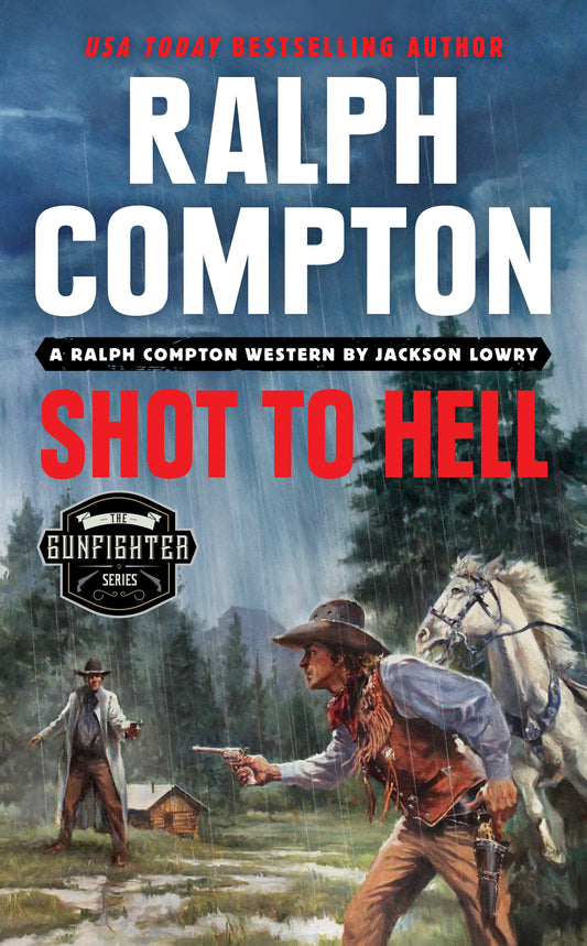 Ralph Compton Shot to Hell (The Gunfighter Series)