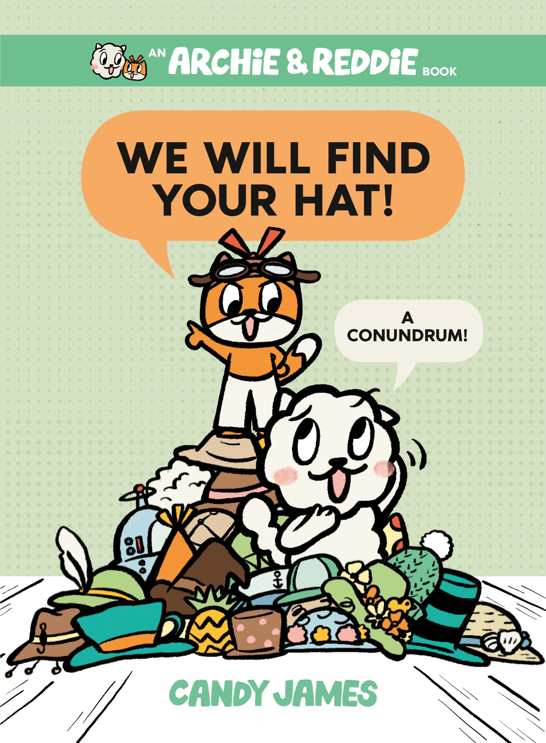 We Will Find Your Hat! - A Conundrum! (An Archie & Reddie Book) (Book:2)