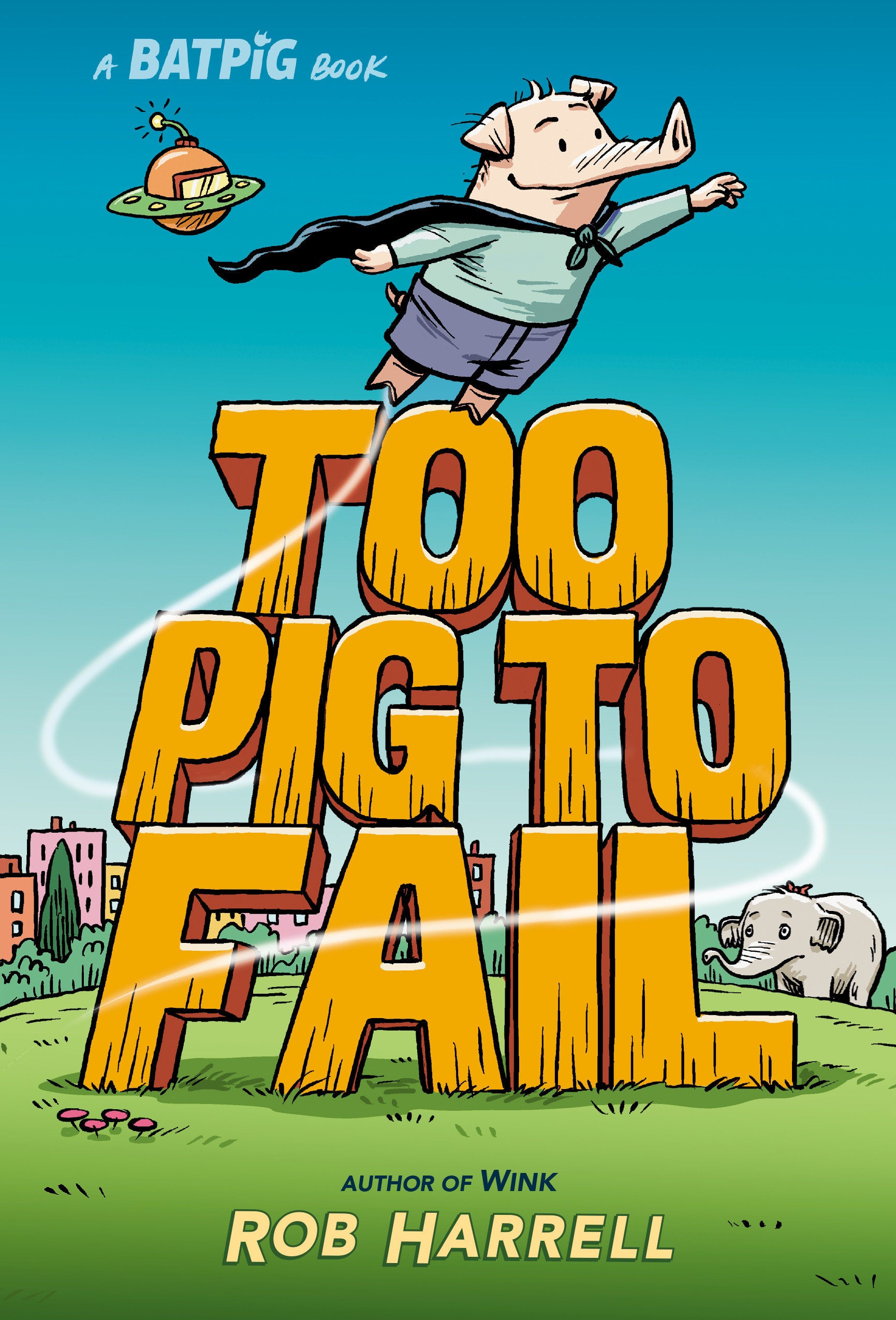 Batpig: Too Pig to Fail (A Batpig Book) (Book:2)