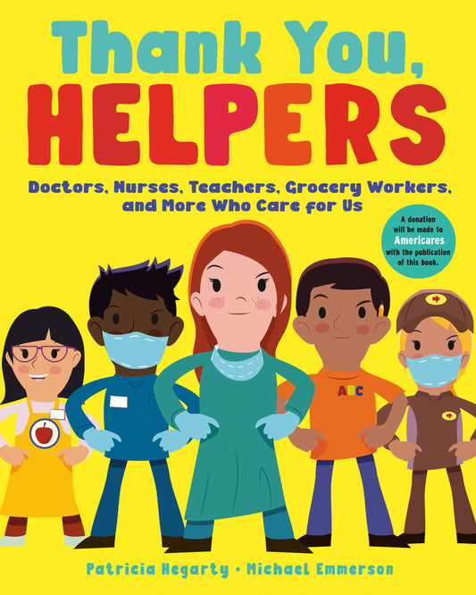 Thank You, Helpers - Doctors, Nurses, Teachers, Grocery Workers, and More Who Care for Us