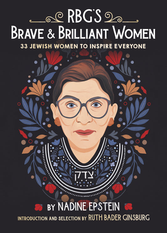RBG's Brave & Brilliant Women - 33 Jewish Women to Inspire Everyone
