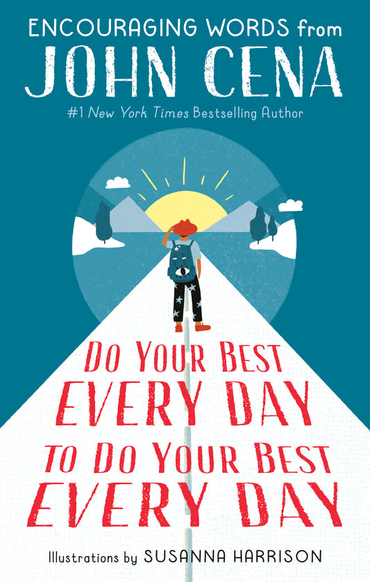 Do Your Best Every Day to Do Your Best Every Day - Encouraging Words from John Cena
