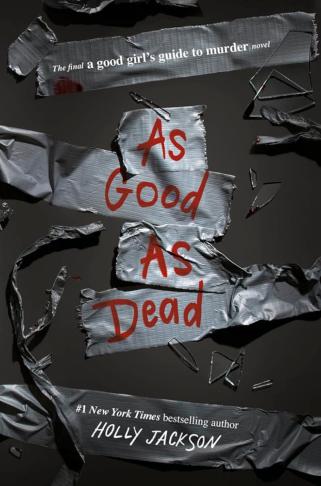As Good as Dead: The Finale to A Good Girl's Guide to Murder by Holly Jackson