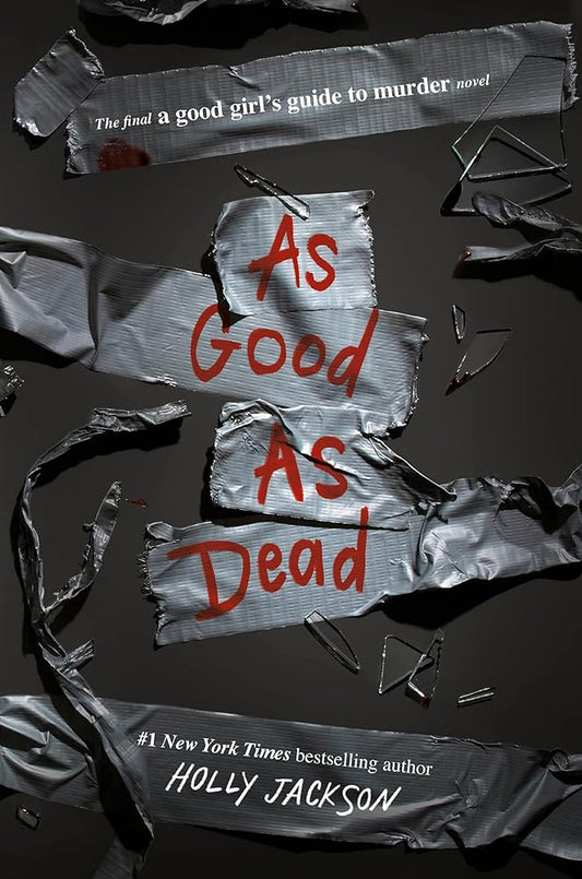 As Good as Dead: The Finale to A Good Girl's Guide to Murder by Holly Jackson