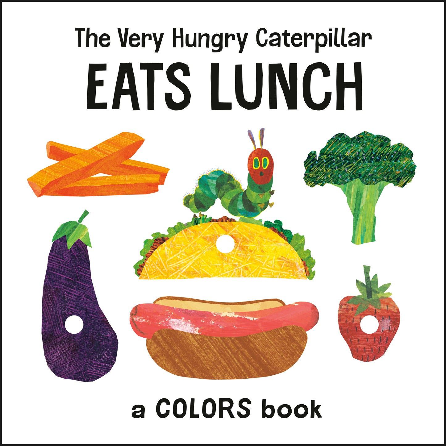 The Very Hungry Caterpillar Eats Lunch - A Colors Book (The World of Eric Carle)