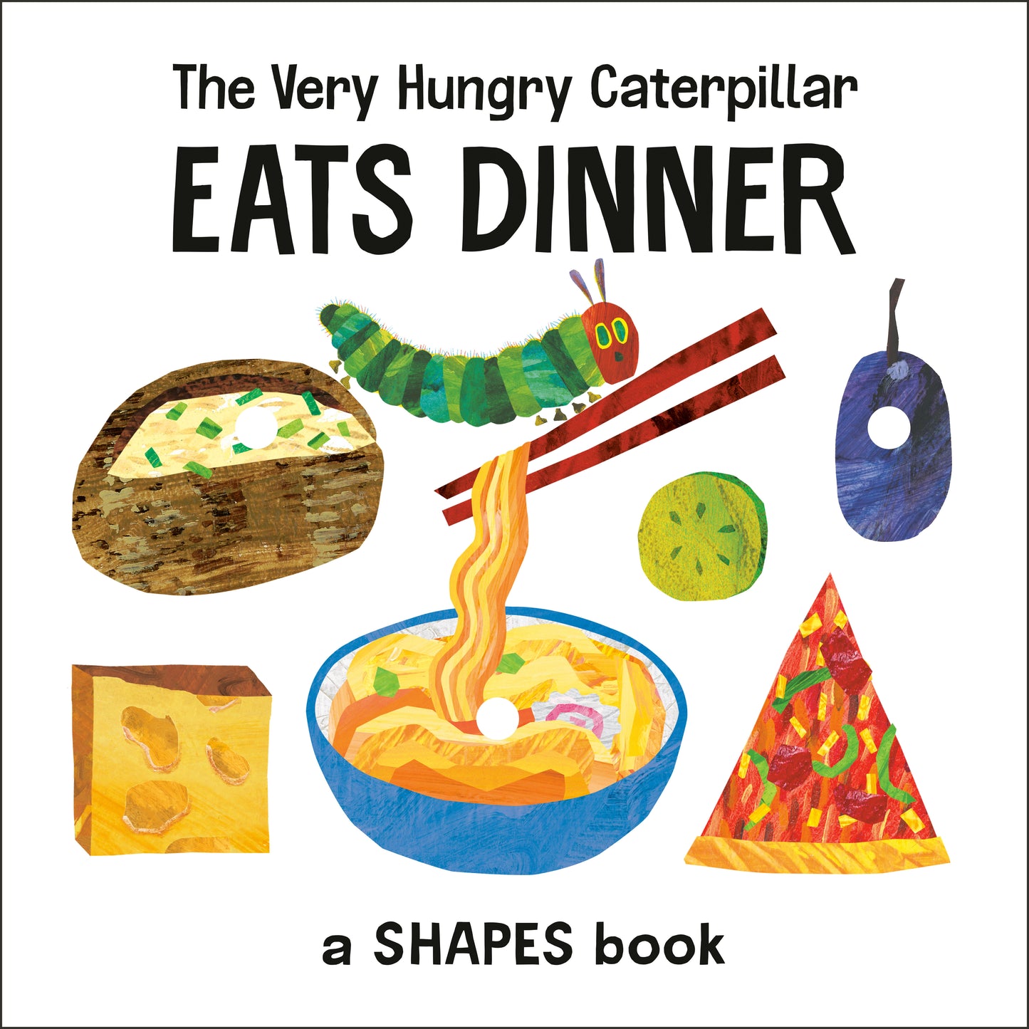 The Very Hungry Caterpillar Eats Dinner - A Shapes Book (The World of Eric Carle)