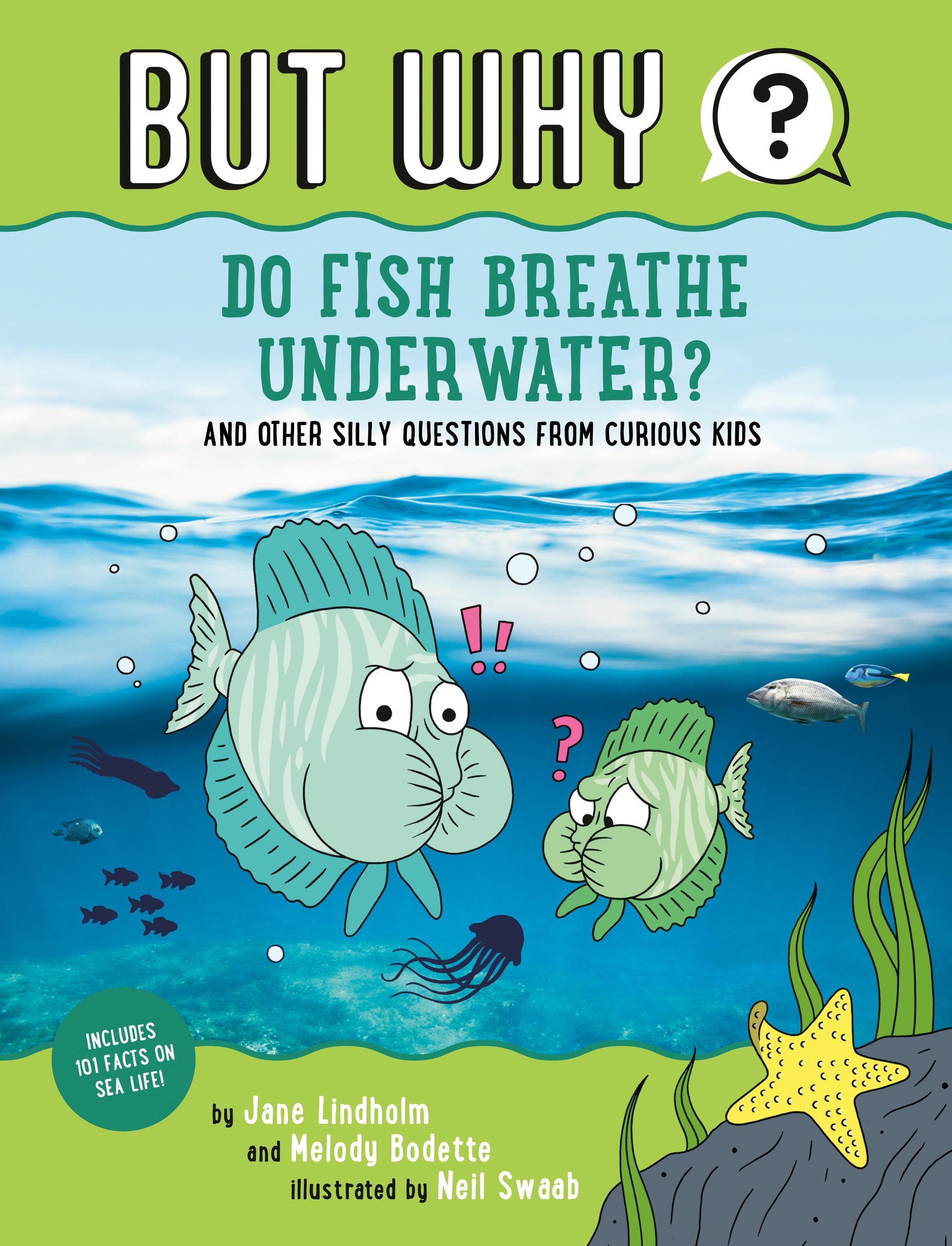 Do Fish Breathe Underwater? #2 - And Other Silly Questions from Curious Kids (But Why) (Book:2)