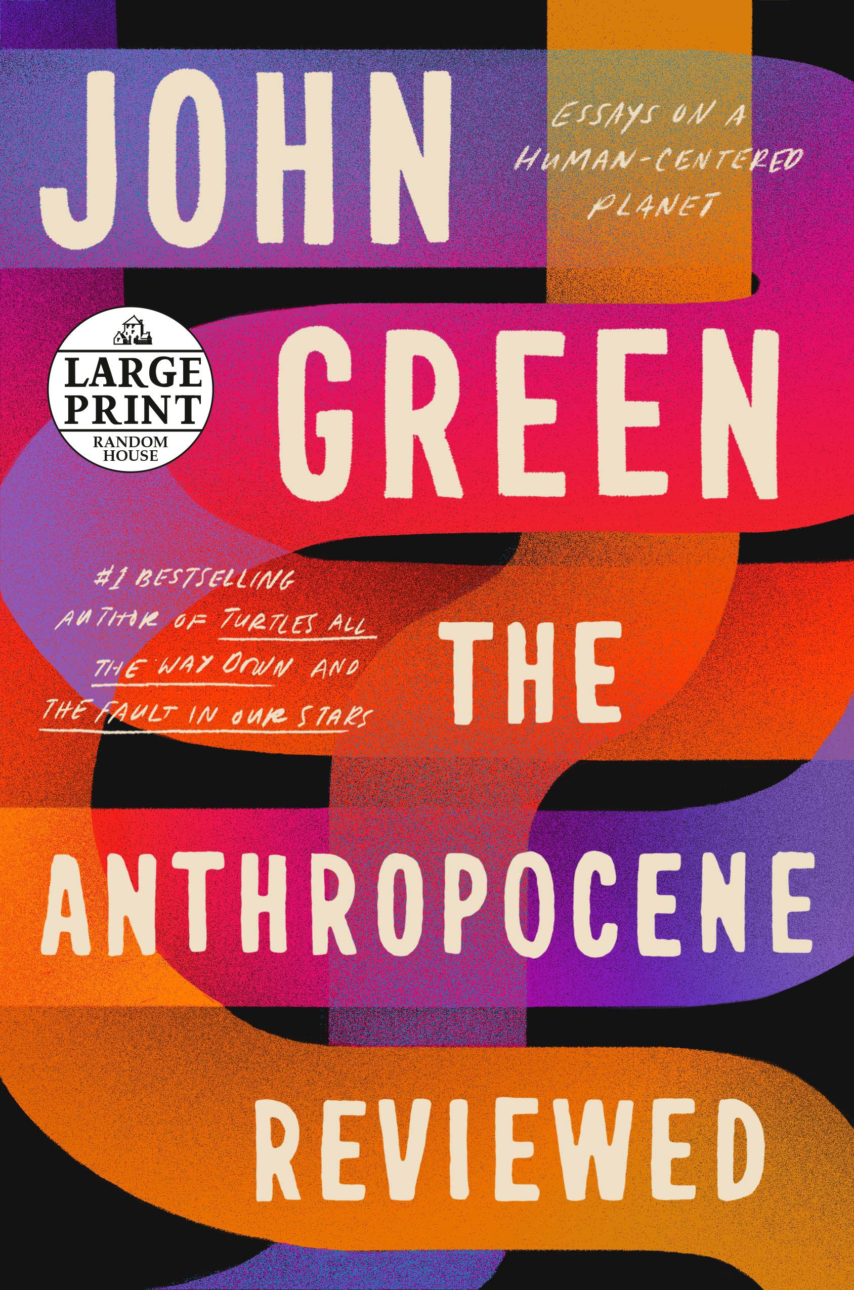 The Anthropocene Reviewed - Essays on a Human-Centered Planet