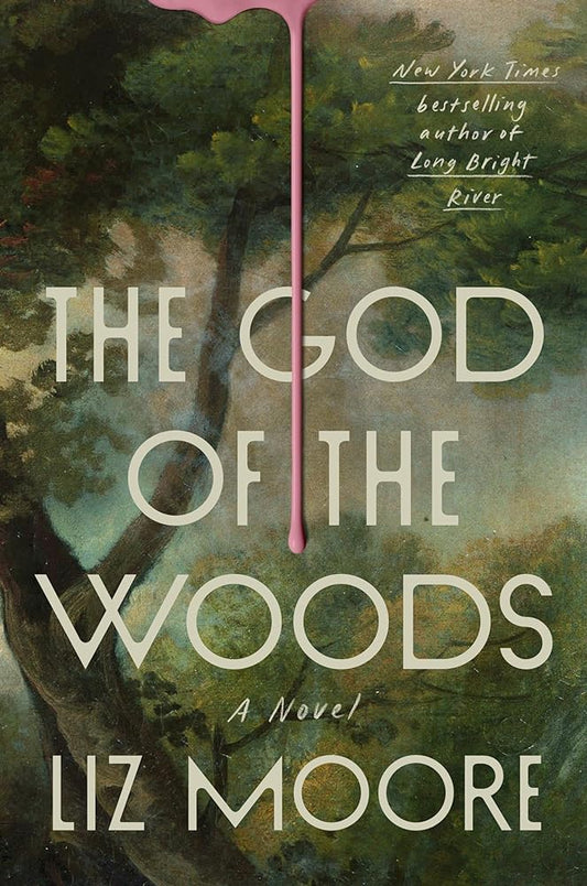 The God of the Woods: A Novel by Liz Moore