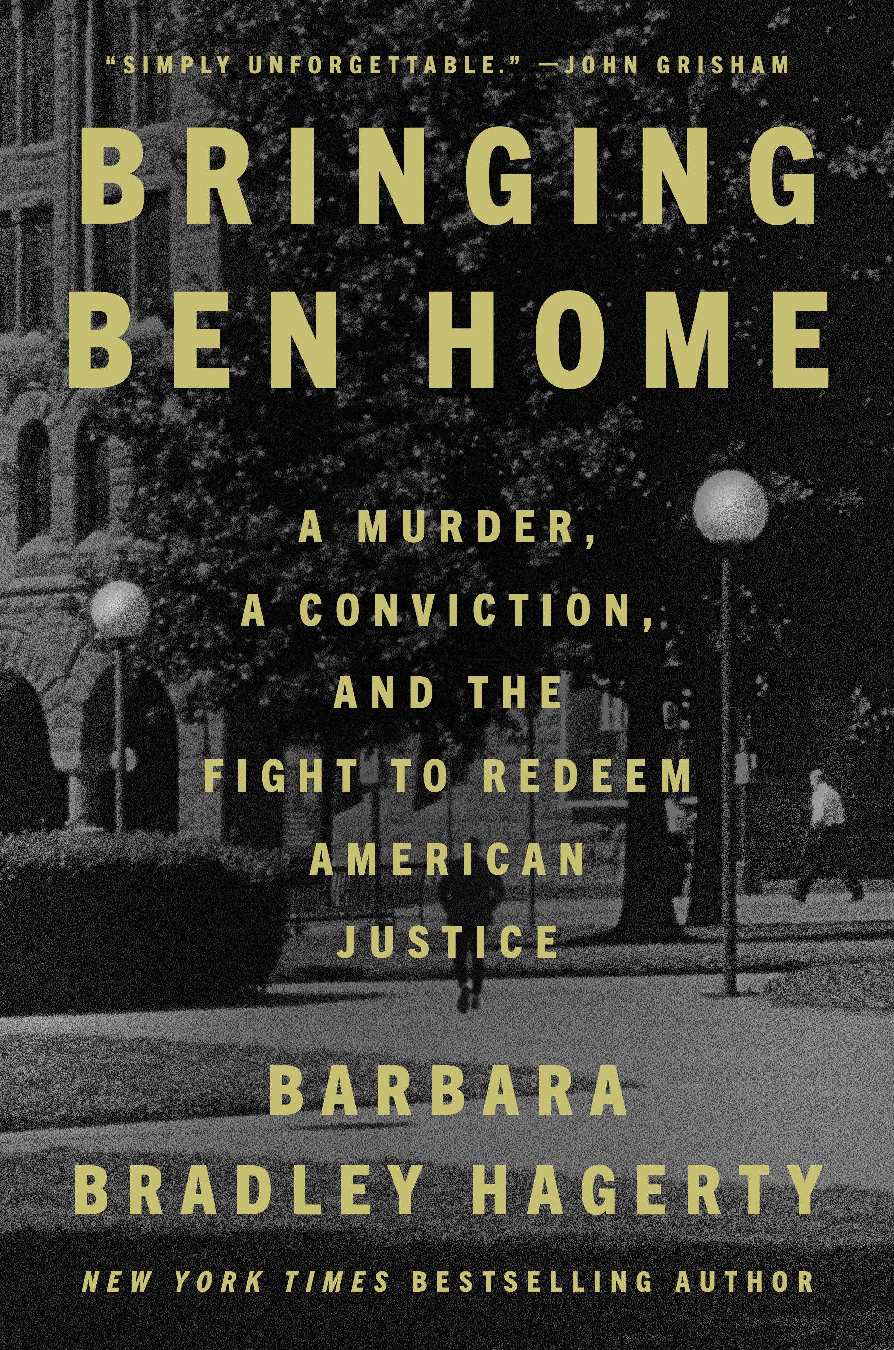 Bringing Ben Home - A Murder, a Conviction, and the Fight to Redeem American Justice