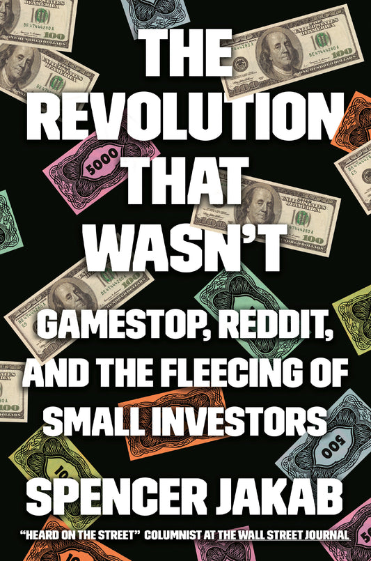 The Revolution That Wasn't - GameStop, Reddit, and the Fleecing of Small Investors