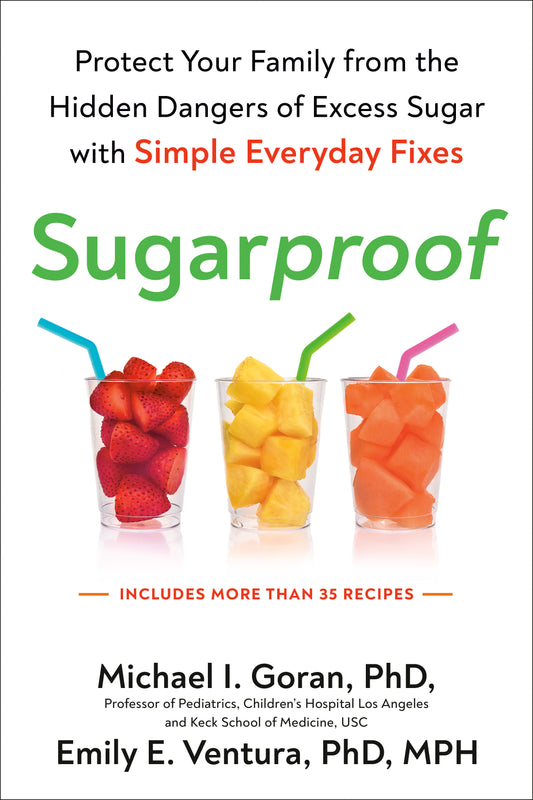 Sugarproof - Protect Your Family from the Hidden Dangers of Excess Sugar with Simple EverydayFixes