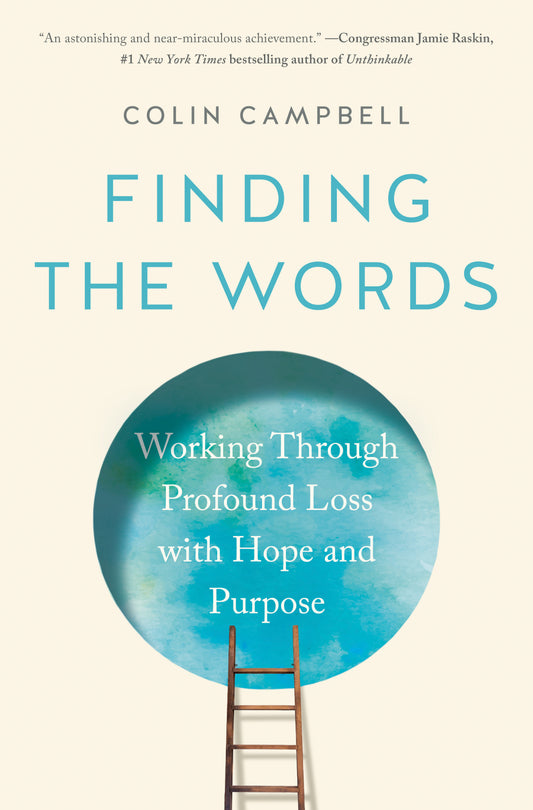 Finding the Words - Working Through Profound Loss with Hope and Purpose