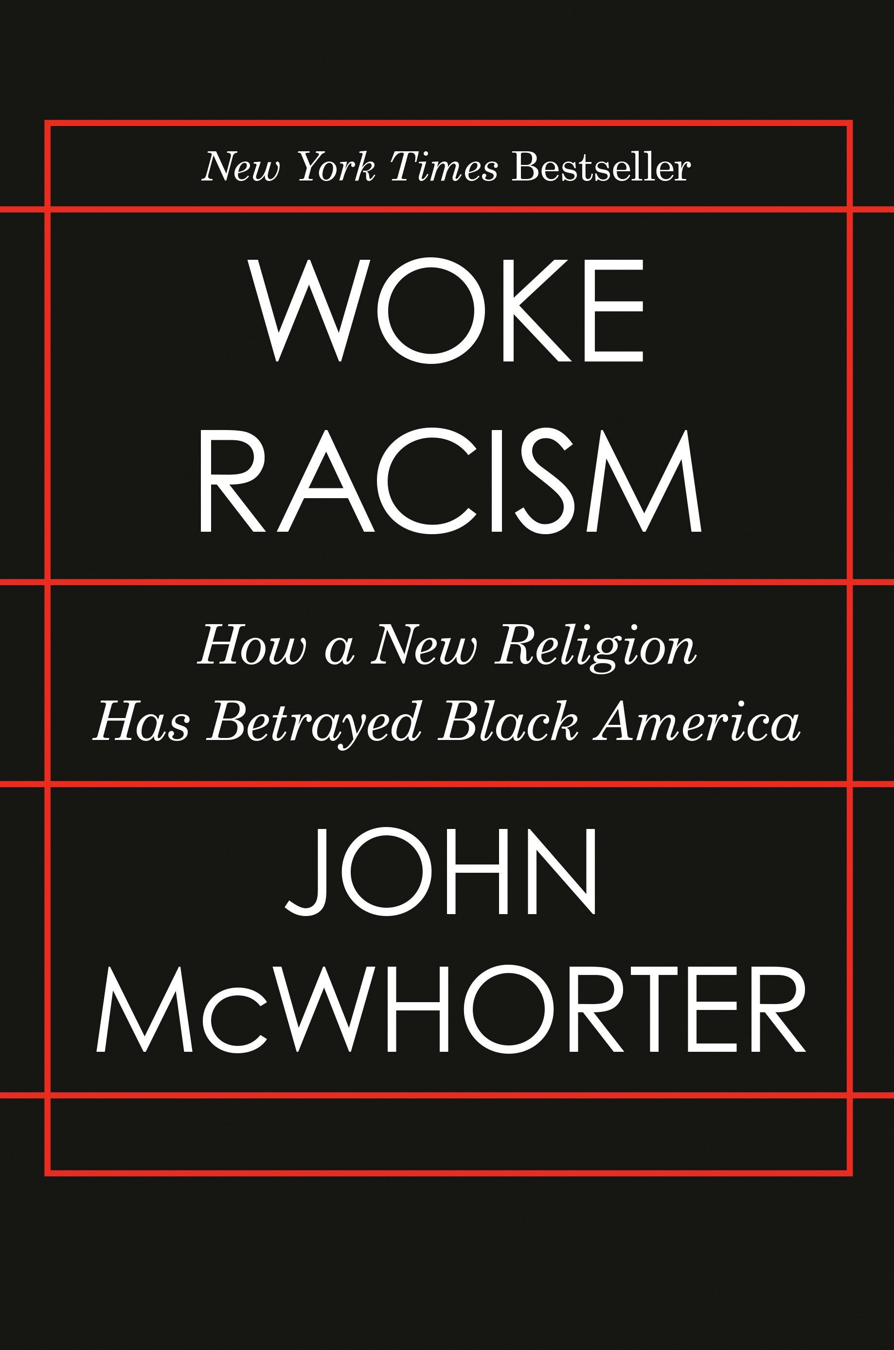 Woke Racism - How a New Religion Has Betrayed Black America