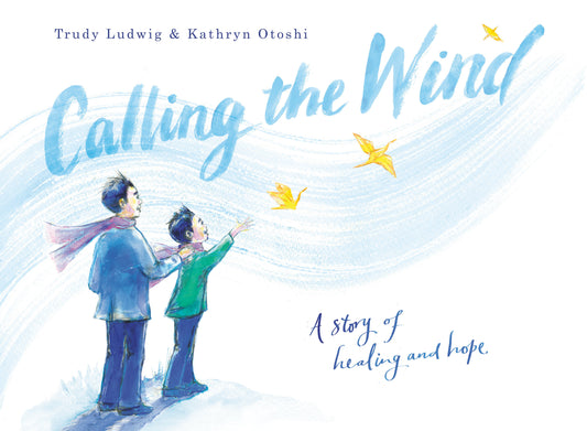 Calling the Wind - A Story of Healing and Hope