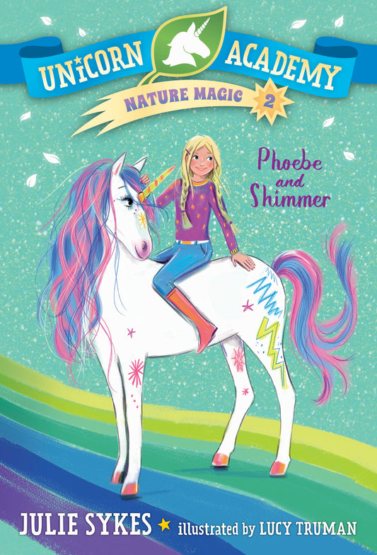 Unicorn Academy Nature Magic #2: Phoebe and Shimmer (Unicorn Academy Nature Magic) (Book:2)