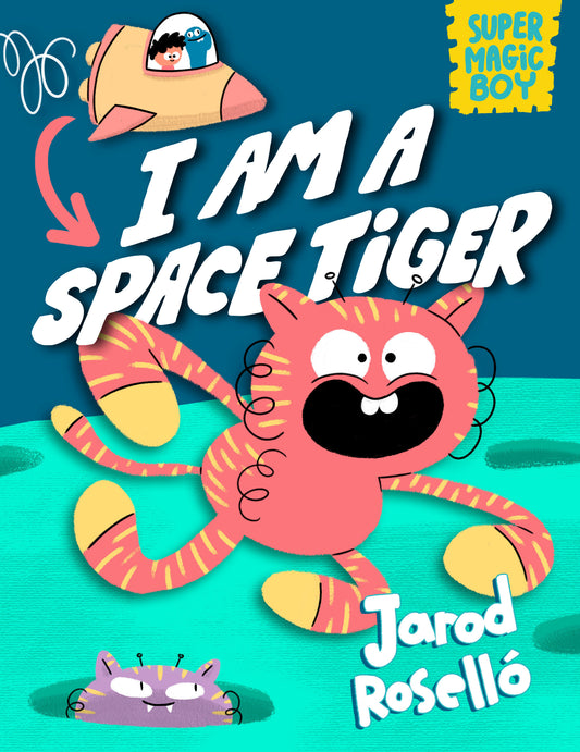 Super Magic Boy: I Am a Space Tiger - (A Graphic Novel) (Super Magic Boy) (Book:2)