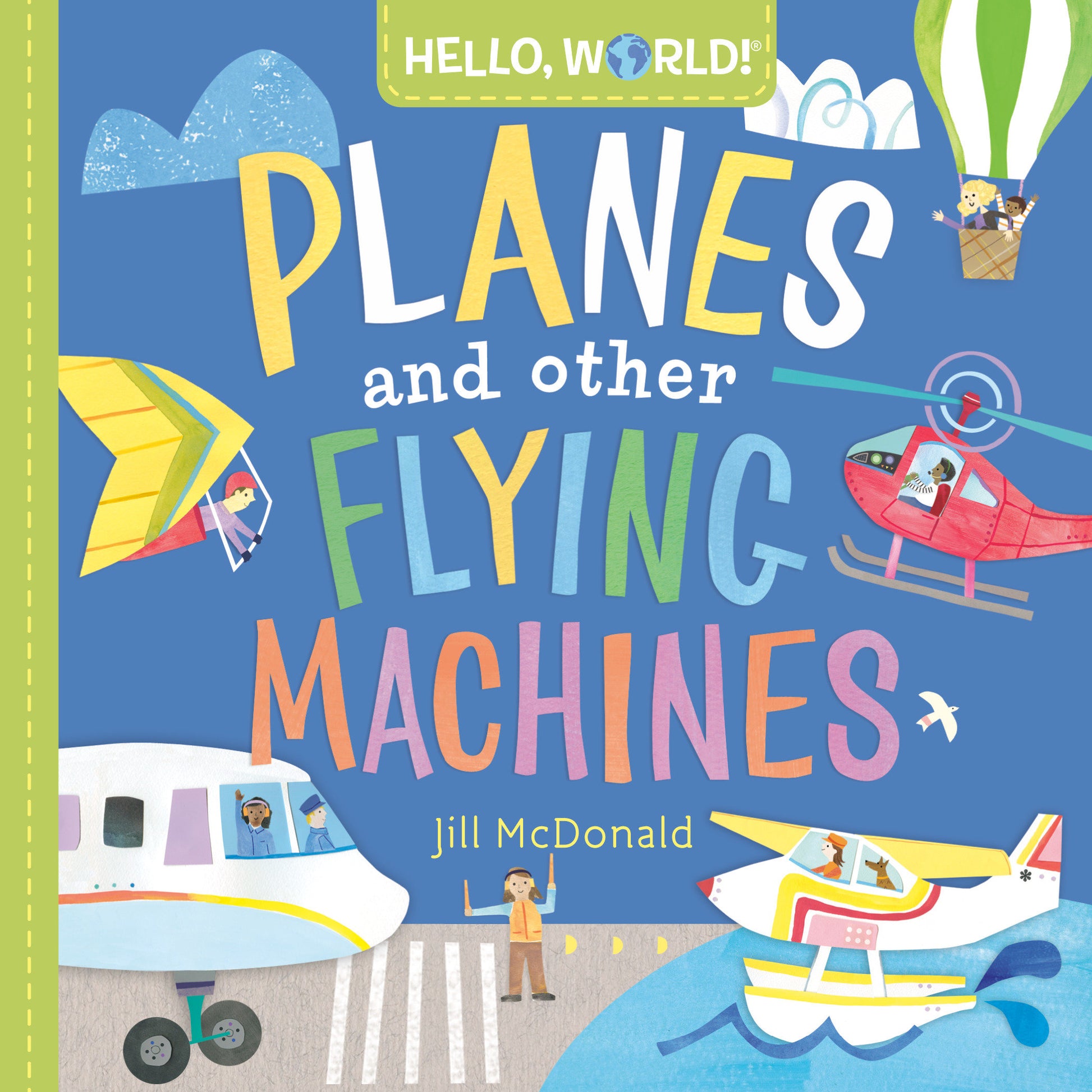 Hello, World! Planes and Other Flying Machines (Hello, World!)