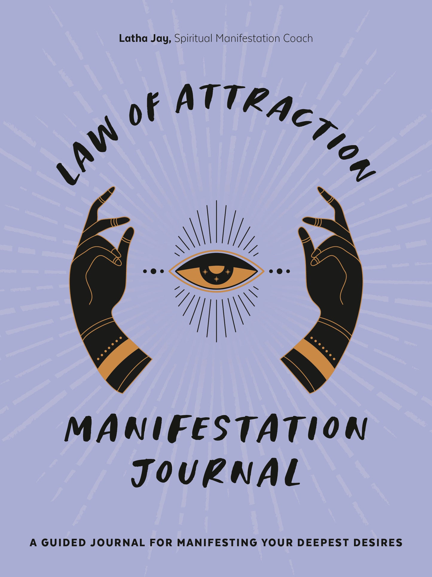 Law of Attraction Manifestation Journal - A Guided Journal for Manifesting Your Deepest Desires