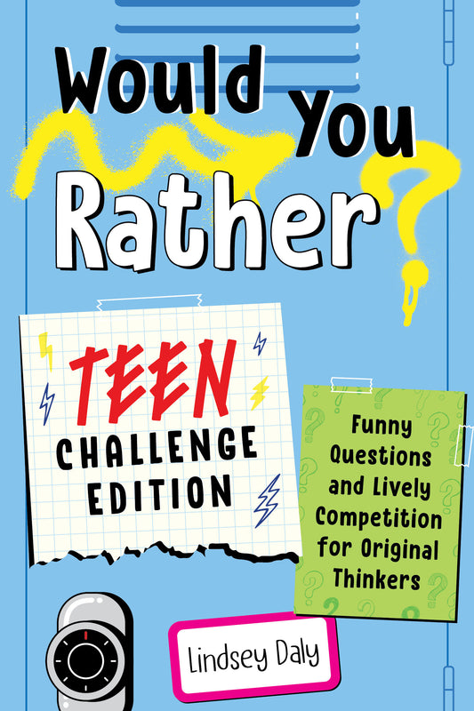 Would You Rather? Teen Challenge Edition - Funny Questions & Lively Competition for Original Thinkers (Would You Rather?)