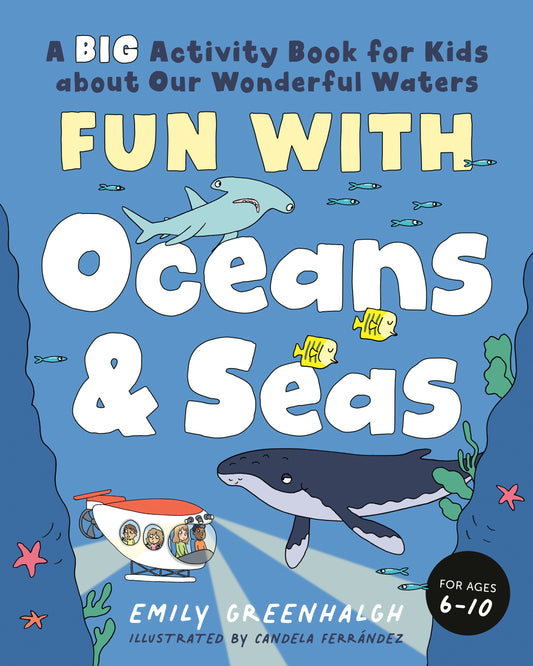 Fun with Oceans and Seas - A Big Activity Book for Kids about Our Wonderful Waters (and Marvelous Marine Life) (Fun With)