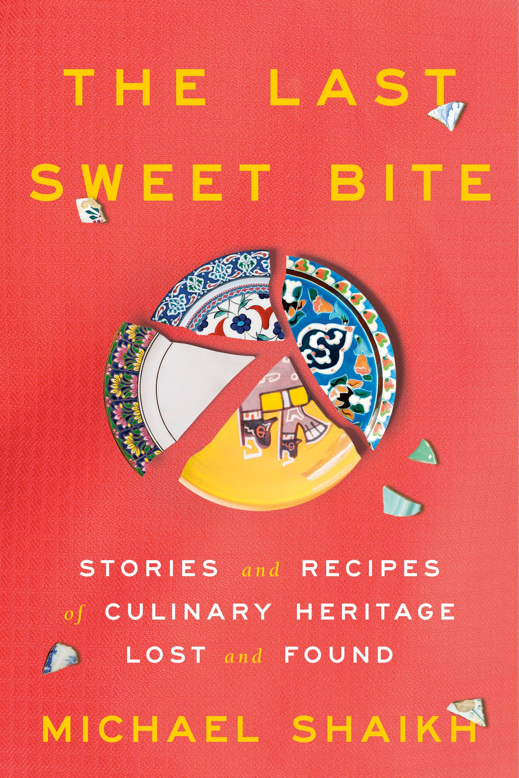The Last Sweet Bite - Stories and Recipes of Culinary Heritage Lost and Found
